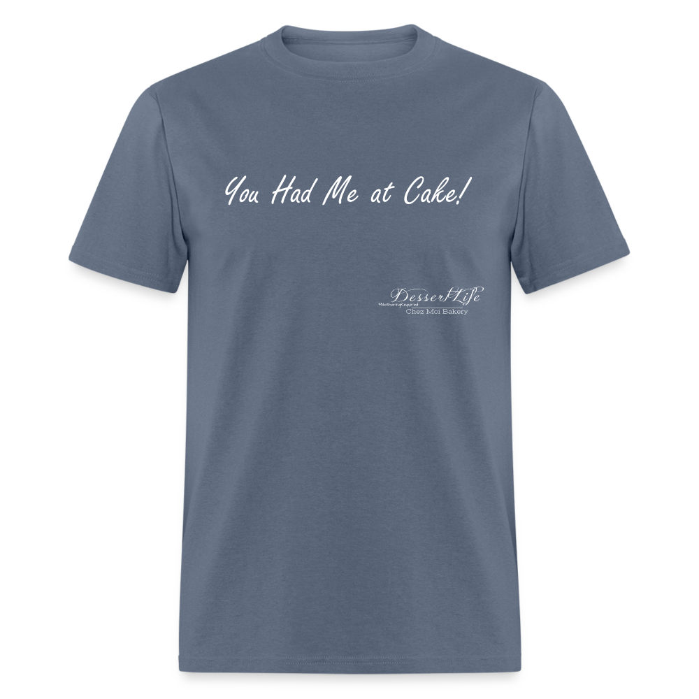 You Had Me at Cake Unisex Classic T-Shirt - denim