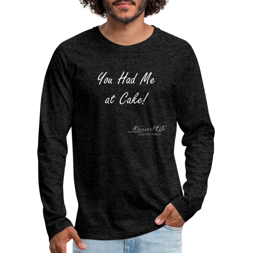 You Had Me at Cake - Men's Premium Long Sleeve T-Shirt - charcoal grey