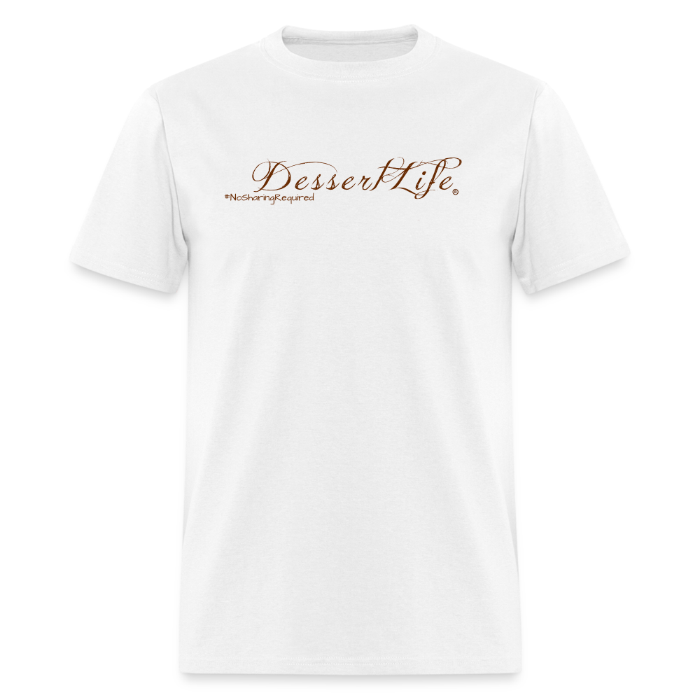 DessertLife #NoSharingRequired T-Shirt - white