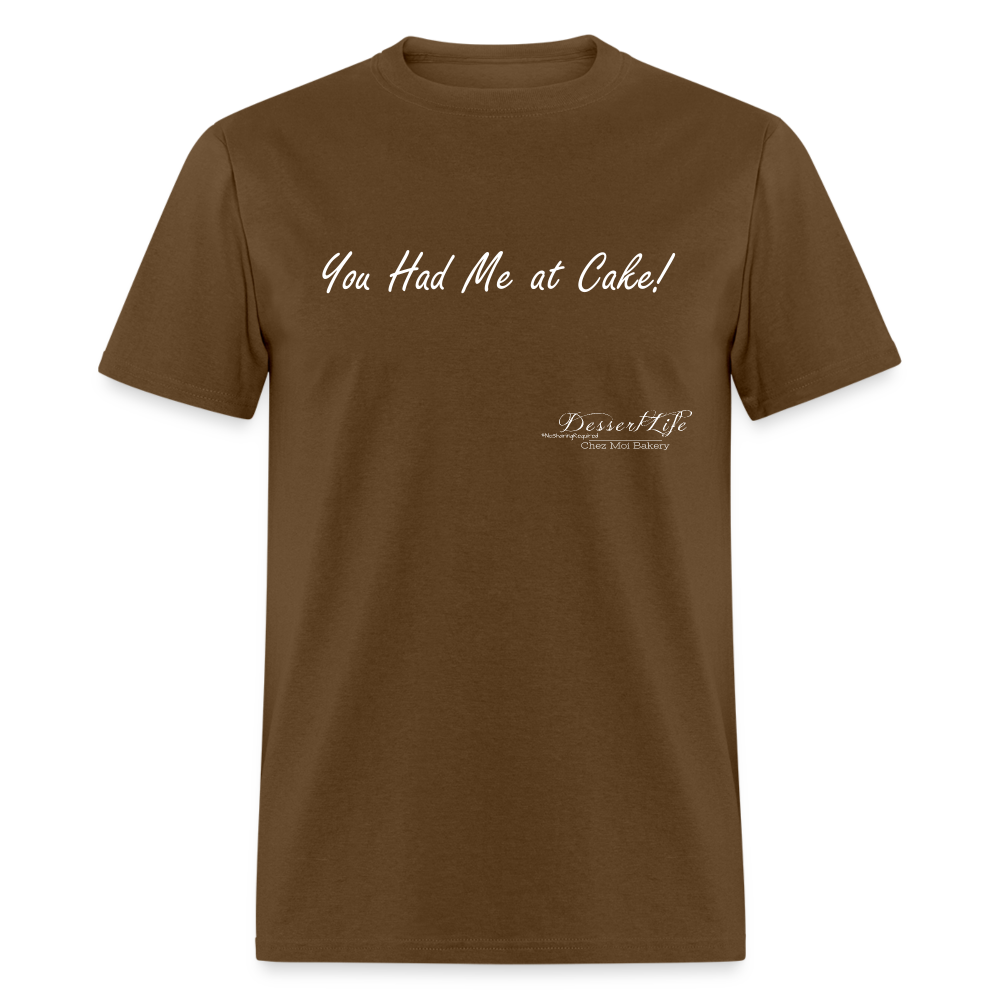 You Had Me at Cake Unisex Classic T-Shirt - brown