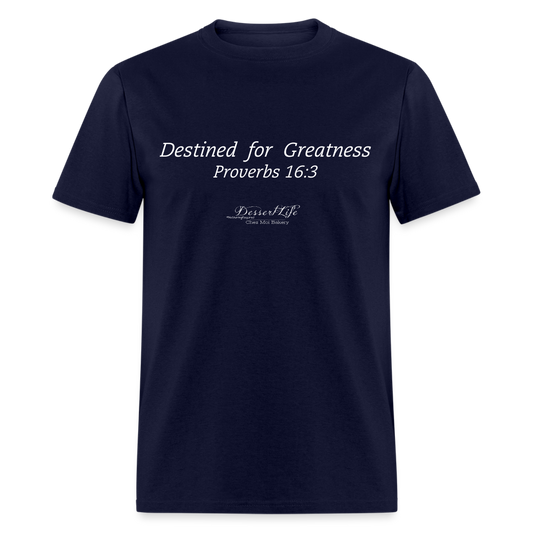 Destined for Greatness Unisex Classic T-Shirt - navy