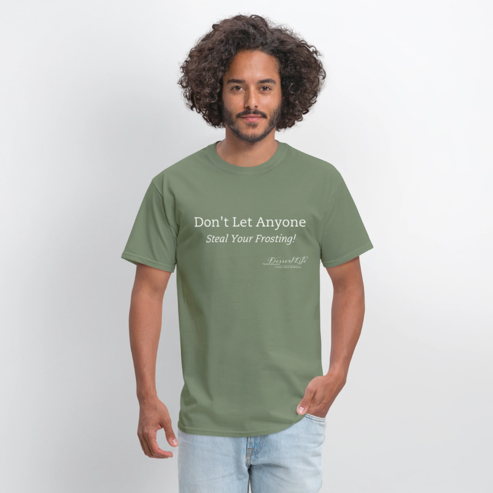 Don't Let Anyone Steal Your Frosting T-Shirt - military green