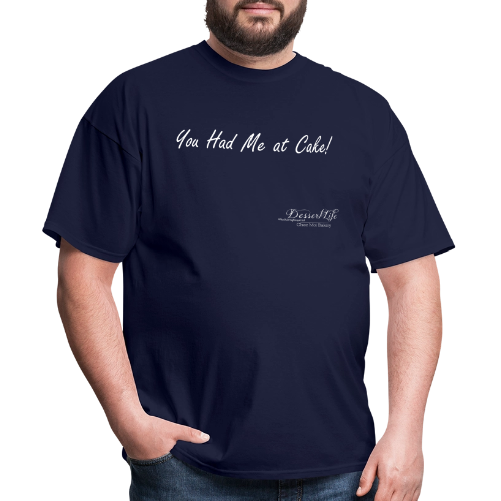 You Had Me at Cake Unisex Classic T-Shirt - navy