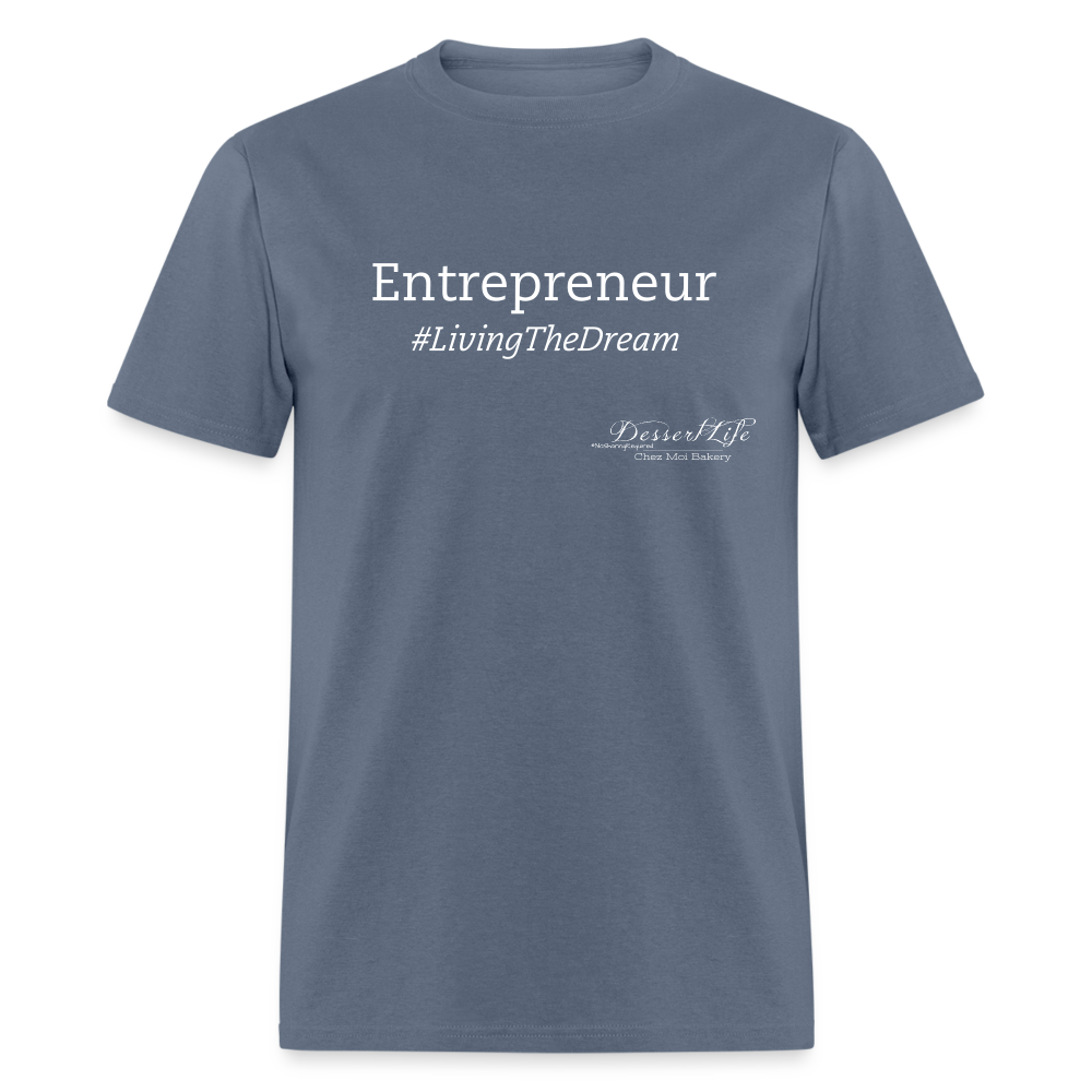 Entrepreneur #LivingTheDream T-Shirt - denim