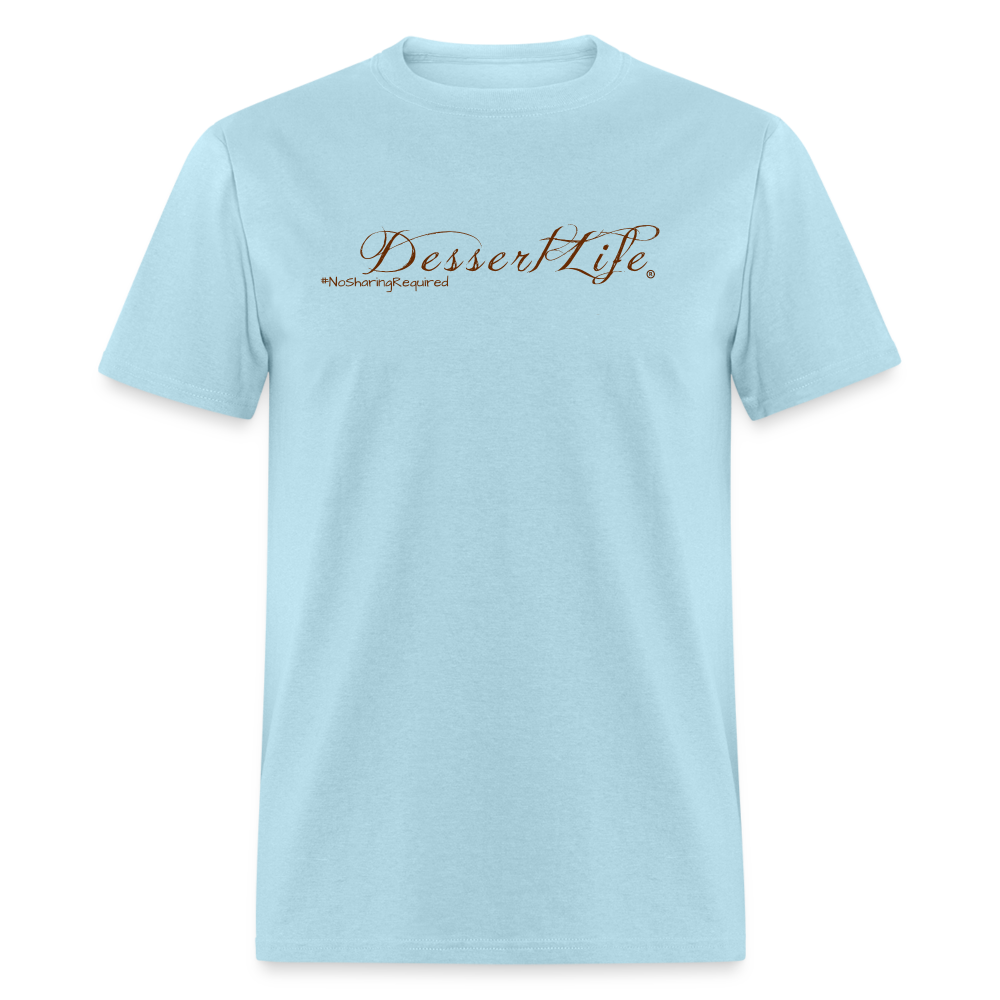 DessertLife #NoSharingRequired T-Shirt - powder blue