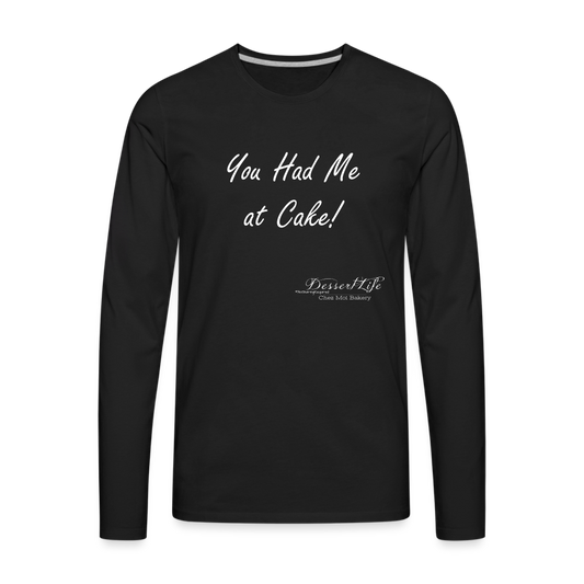 You Had Me at Cake - Men's Premium Long Sleeve T-Shirt - black