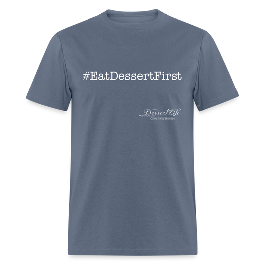 #EatDessertFirst T-Shirt - denim