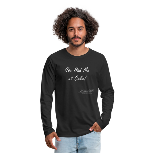 You Had Me at Cake - Men's Premium Long Sleeve T-Shirt - black