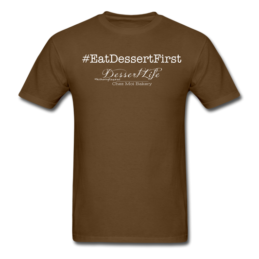 #EatDessertFirst T-Shirt - brown