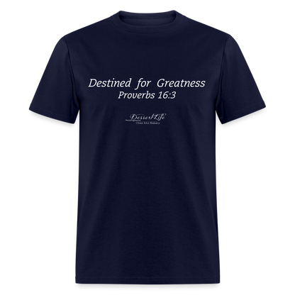 Destined for Greatness Unisex Classic T-Shirt - navy