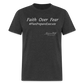 Faith Over Fear T-Shirt - heather black