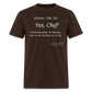 Yes, Chef! Classic T-Shirt - brown