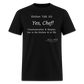 Yes, Chef! Classic T-Shirt - black