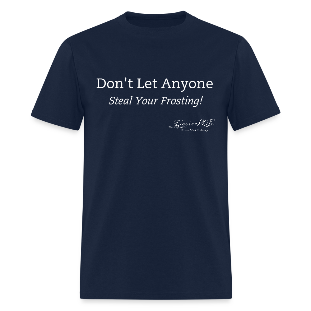Don't Let Anyone Steal Your Frosting T-Shirt - navy