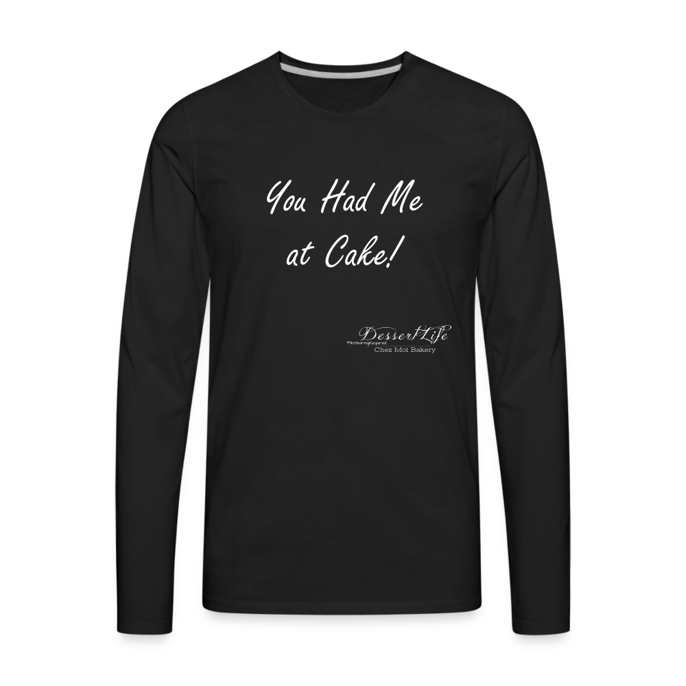 You Had Me at Cake - Men's Premium Long Sleeve T-Shirt - black