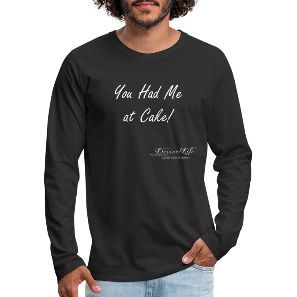 You Had Me at Cake - Men's Premium Long Sleeve T-Shirt - black