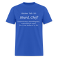 Heard, Chef! Classic T-Shirt - royal blue