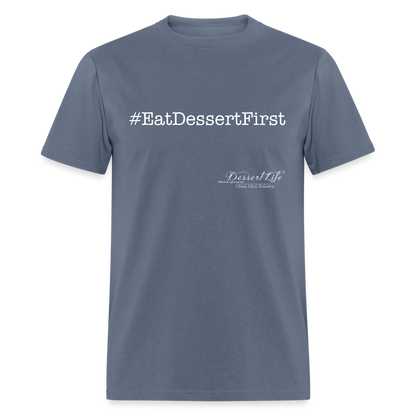 #EatDessertFirst T-Shirt - denim