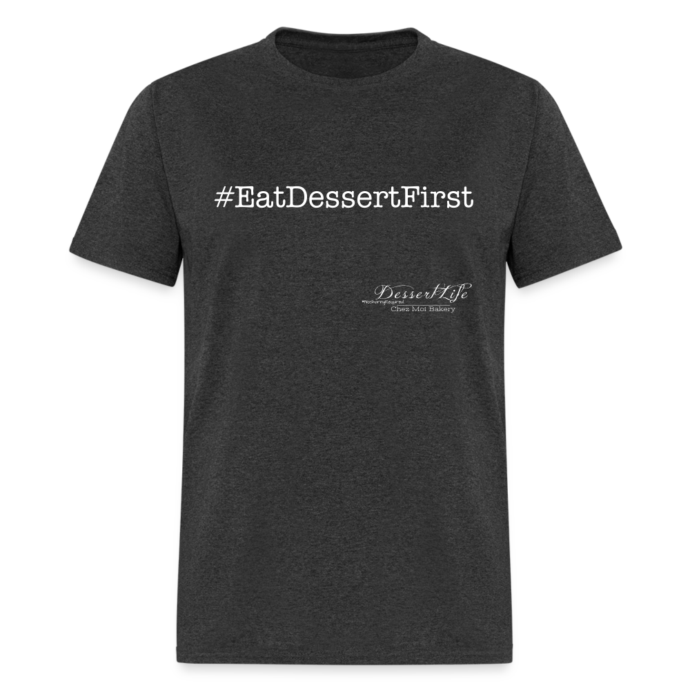 #EatDessertFirst T-Shirt - heather black