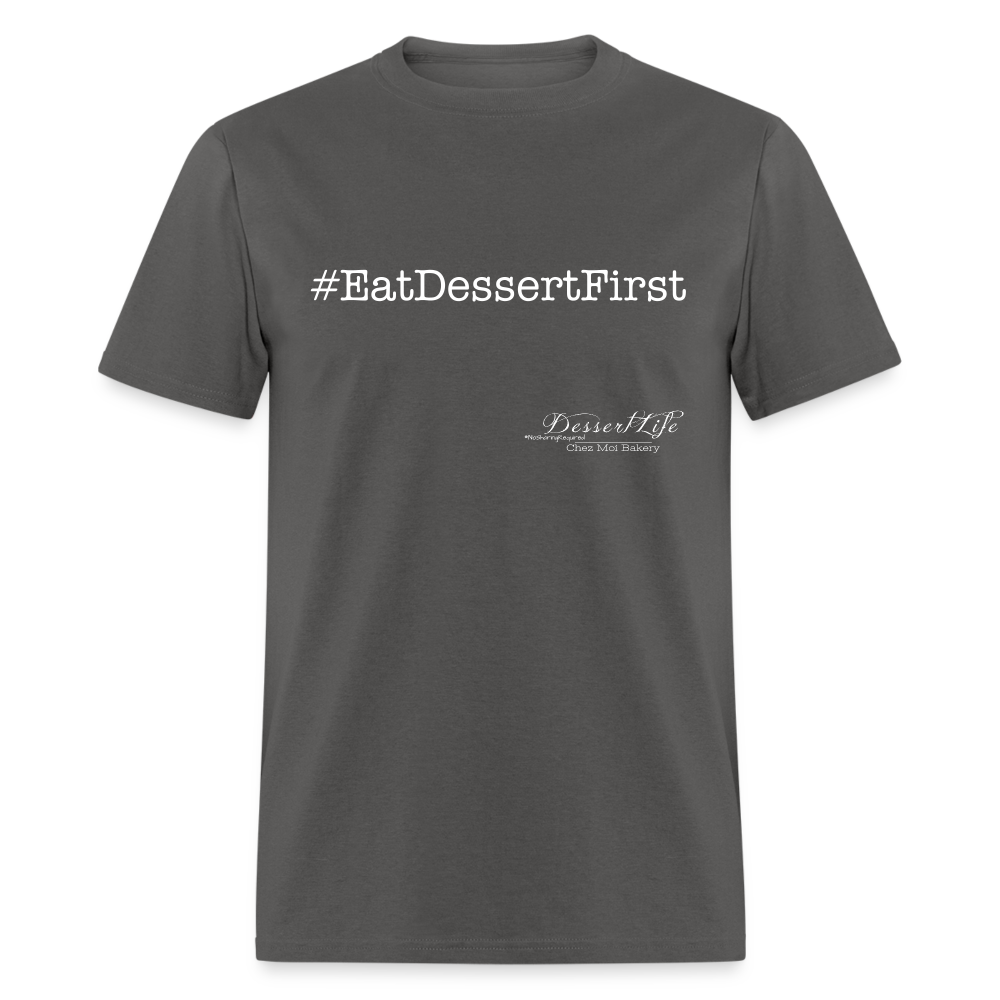 #EatDessertFirst T-Shirt - charcoal