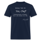 Yes, Chef! Classic T-Shirt - navy