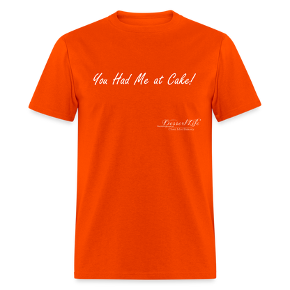 You Had Me at Cake Unisex Classic T-Shirt - orange