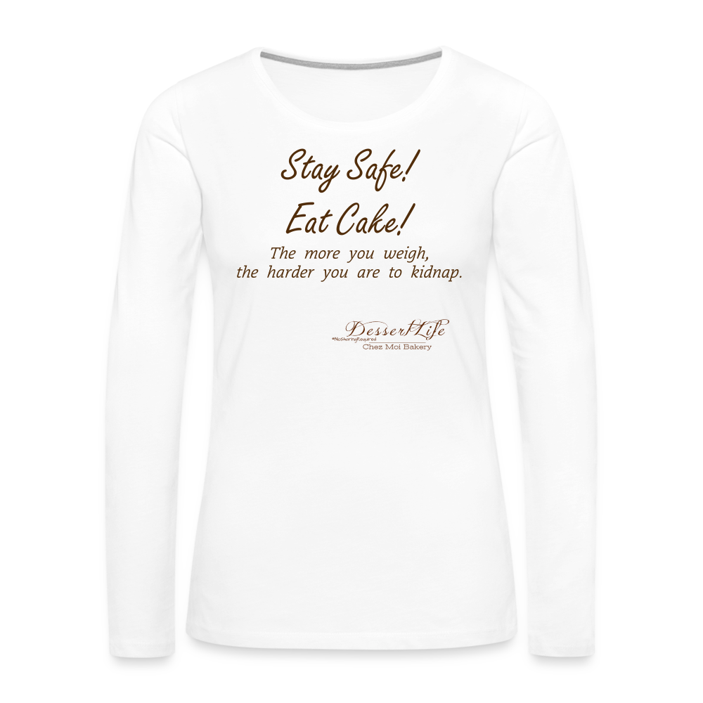 Stay Safe! Eat Cake! Women's Long Sleeve - white