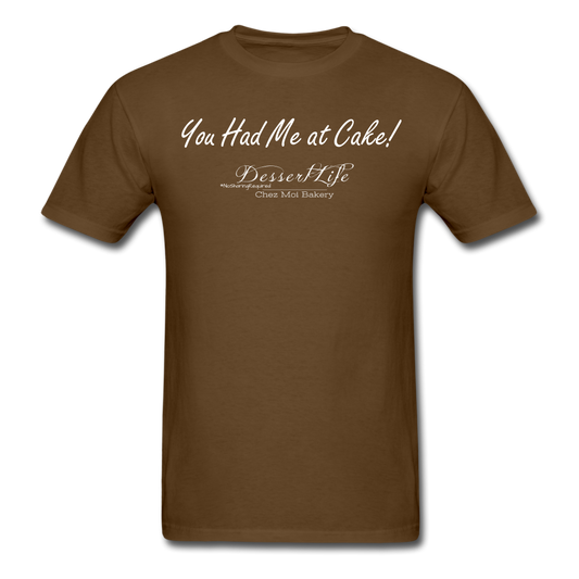 You Had Me at Cake Unisex Classic T-Shirt - brown