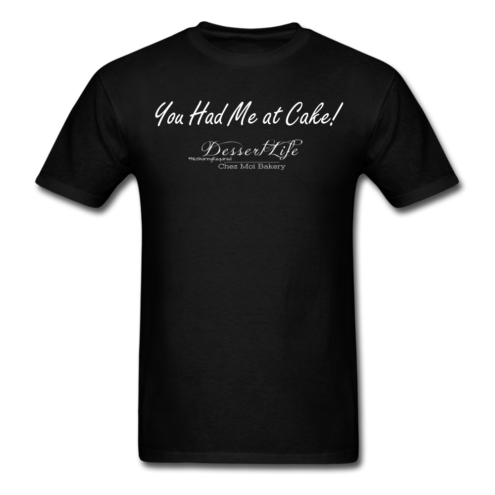 You Had Me at Cake Unisex Classic T-Shirt - black