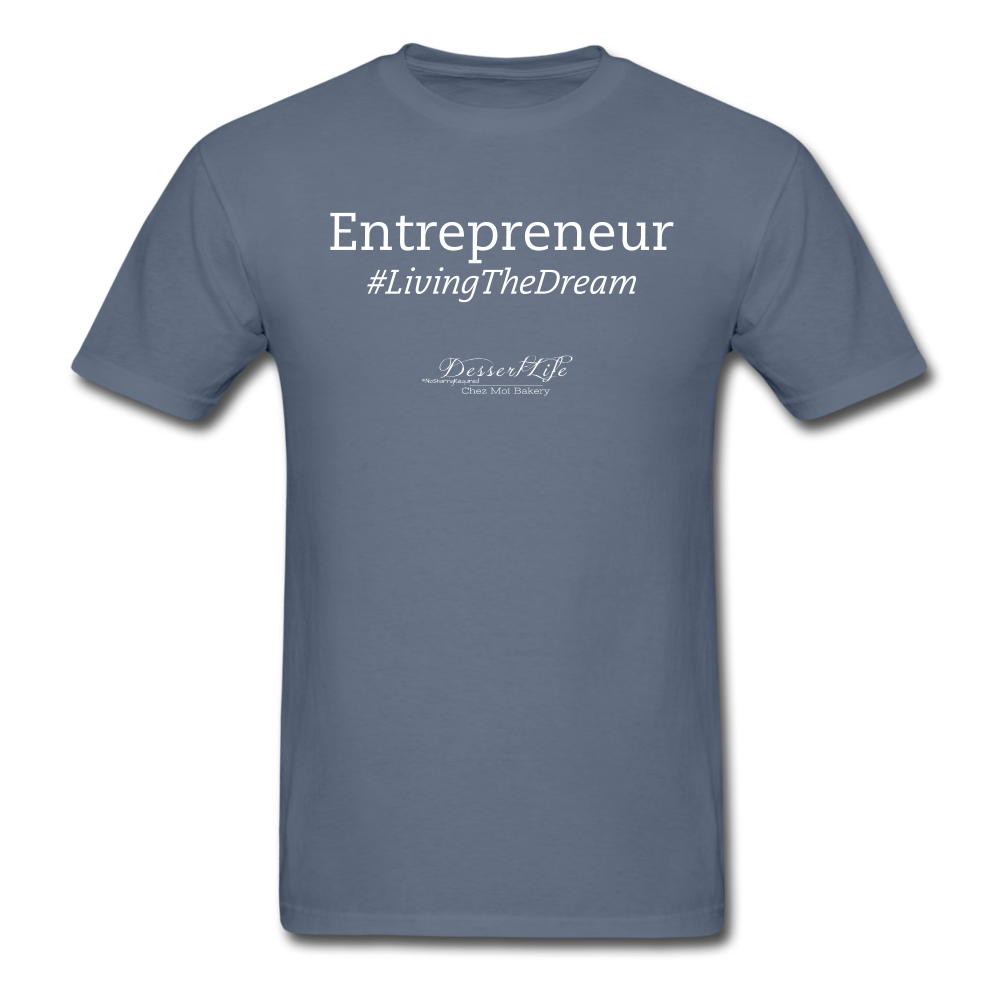Entrepreneur #LivingTheDream T-Shirt - denim